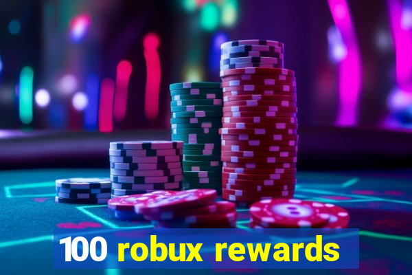 100 robux rewards